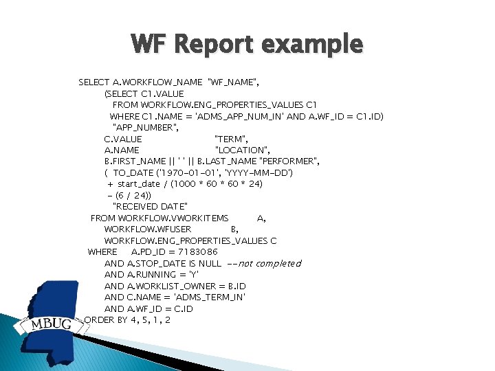WF Report example SELECT A. WORKFLOW_NAME "WF_NAME", (SELECT C 1. VALUE FROM WORKFLOW. ENG_PROPERTIES_VALUES