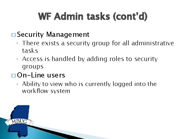 WF Admin tasks (cont’d) � Security Management � On-Line users ◦ There exists a