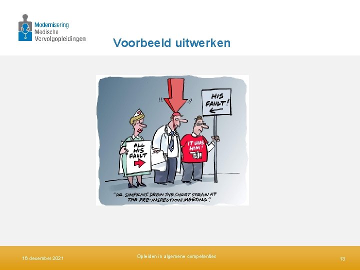 Voorbeeld uitwerken 16 december 2021 Opleiden in algemene competenties 13 