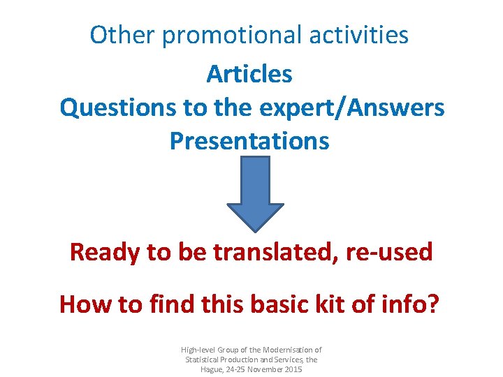 Other promotional activities Articles Questions to the expert/Answers Presentations Ready to be translated, re-used