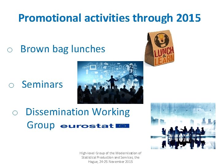 Promotional activities through 2015 o Brown bag lunches o Seminars o Dissemination Working Group