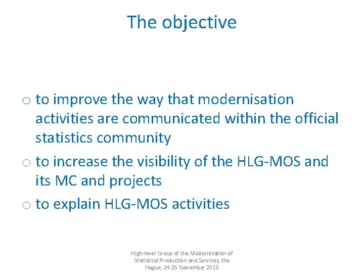 The objective o to improve the way that modernisation activities are communicated within the