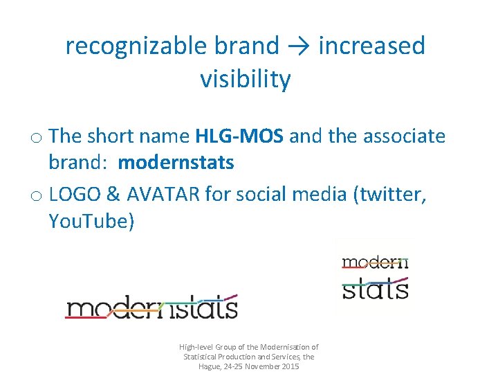 recognizable brand → increased visibility o The short name HLG-MOS and the associate brand: