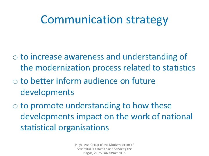 Communication strategy o to increase awareness and understanding of the modernization process related to