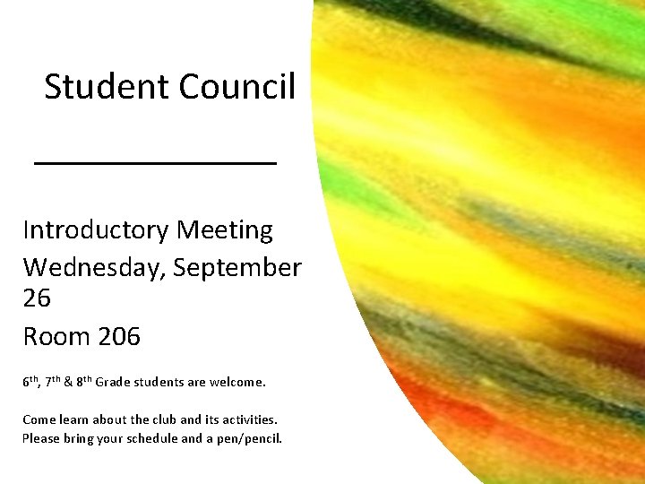 Student Council Introductory Meeting Wednesday, September 26 Room 206 6 th, 7 th &