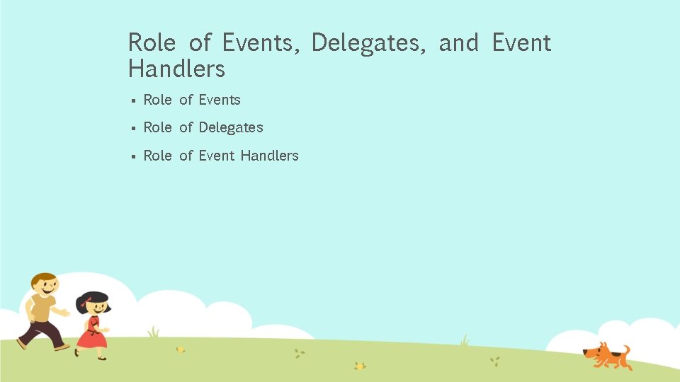 Role of Events, Delegates, and Event Handlers § Role of Events § Role of
