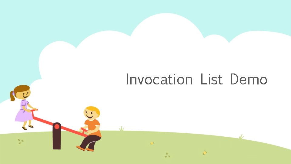 Invocation List Demo 