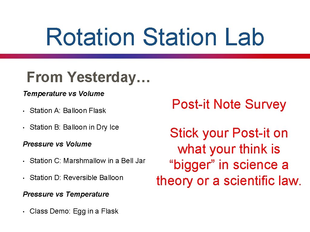 Rotation Station Lab From Yesterday… Temperature vs Volume • Station A: Balloon Flask •