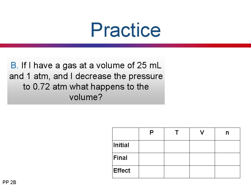 Practice B. of 25 m. L B. If II have aa gas at at