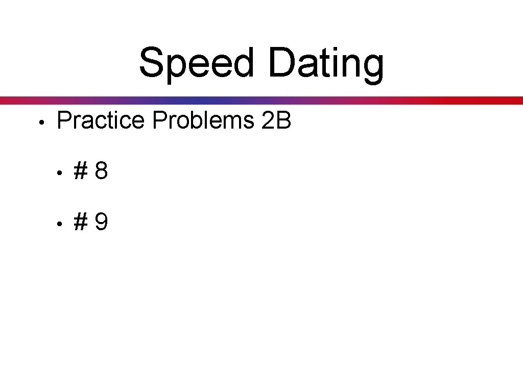 Speed Dating • Practice Problems 2 B • #8 • #9 