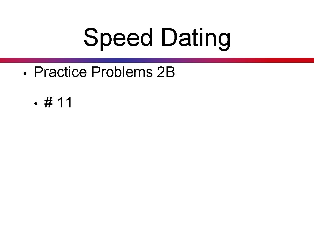Speed Dating • Practice Problems 2 B • # 11 
