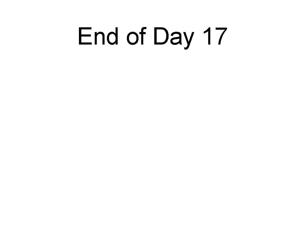 End of Day 17 