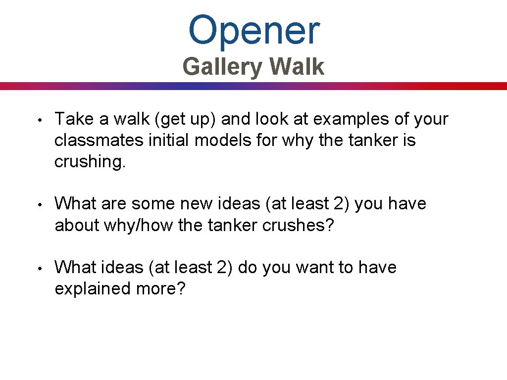 Opener Gallery Walk • Take a walk (get up) and look at examples of