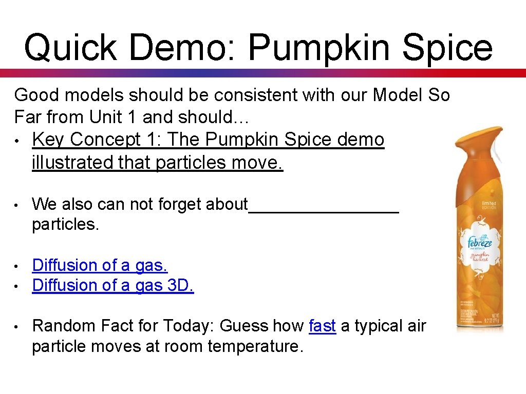 Quick Demo: Pumpkin Spice Good models should be consistent with our Model So Far