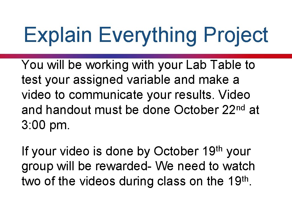 Explain Everything Project You will be working with your Lab Table to test your