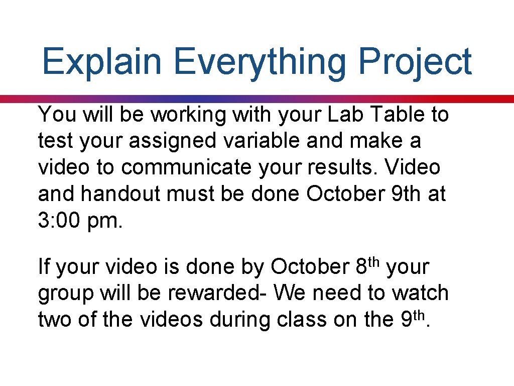 Explain Everything Project You will be working with your Lab Table to test your