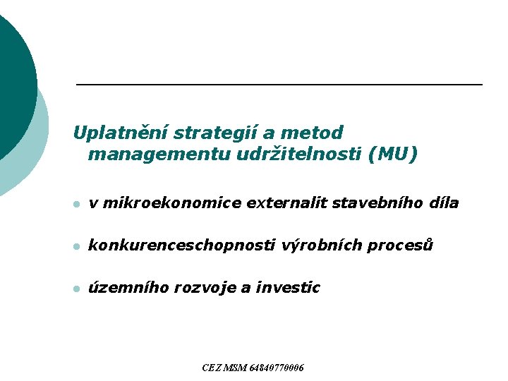 Uplatnění strategií a metod managementu udržitelnosti (MU) l v mikroekonomice externalit stavebního díla l