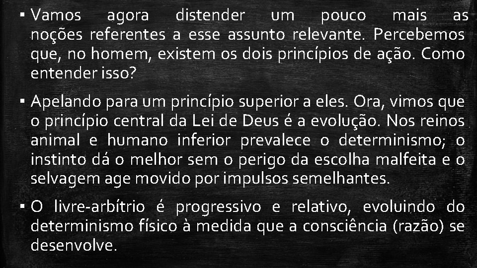 ▪ Vamos agora distender um pouco mais as noções referentes a esse assunto relevante.