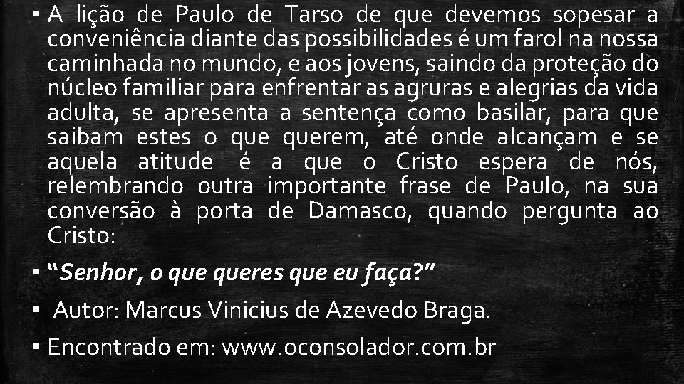 ▪ A lição de Paulo de Tarso de que devemos sopesar a conveniência diante