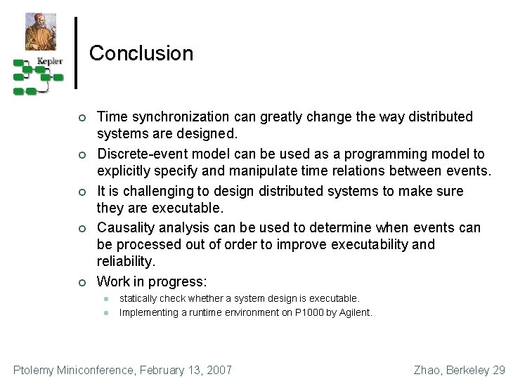 Conclusion ¢ ¢ ¢ Time synchronization can greatly change the way distributed systems are