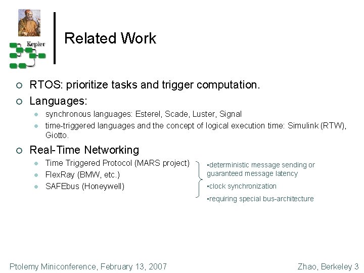 Related Work ¢ ¢ RTOS: prioritize tasks and trigger computation. Languages: l l ¢