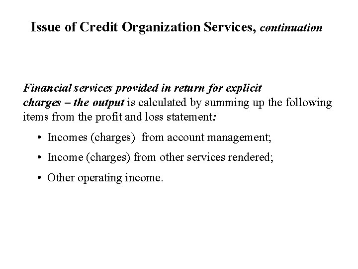 Issue of Credit Organization Services, continuation Financial services provided in return for explicit charges