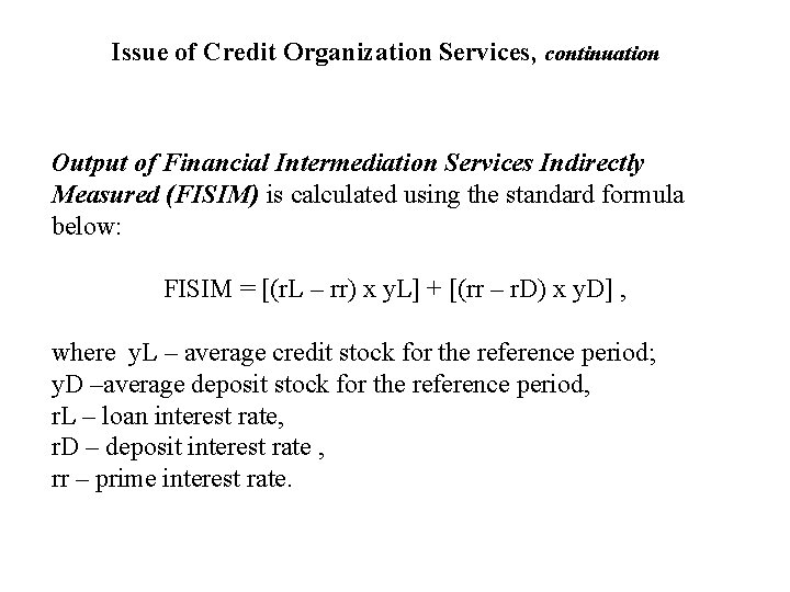 Issue of Credit Organization Services, continuation Output of Financial Intermediation Services Indirectly Measured (FISIM)