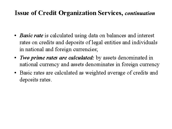 Issue of Credit Organization Services, continuation • Basic rate is calculated using data on