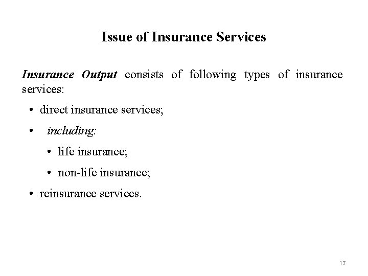 Issue of Insurance Services Insurance Output consists of following types of insurance services: •