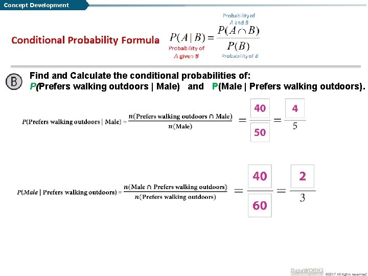 Concept Development Find and Calculate the conditional probabilities of: P(Prefers walking outdoors | Male)