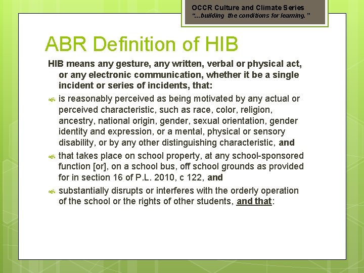 OCCR Culture and Climate Series “…building the conditions for learning. ” ABR Definition of