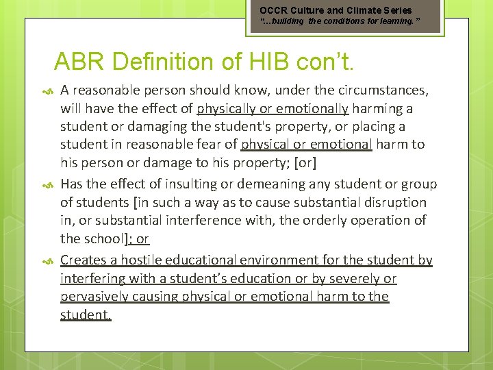 OCCR Culture and Climate Series “…building the conditions for learning. ” ABR Definition of