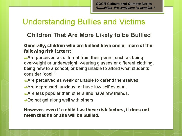 OCCR Culture and Climate Series “…building the conditions for learning. ” Understanding Bullies and