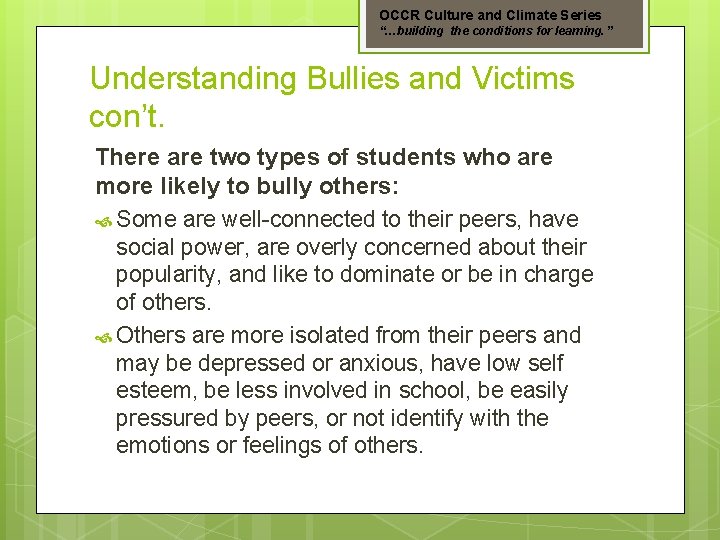 OCCR Culture and Climate Series “…building the conditions for learning. ” Understanding Bullies and