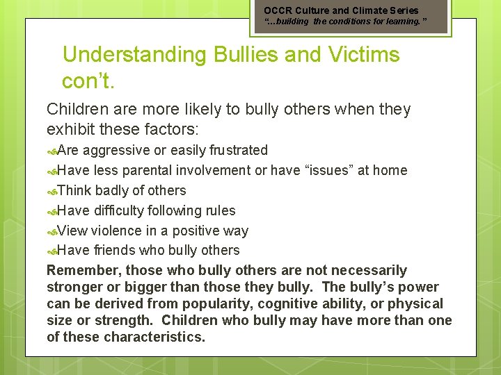 OCCR Culture and Climate Series “…building the conditions for learning. ” Understanding Bullies and