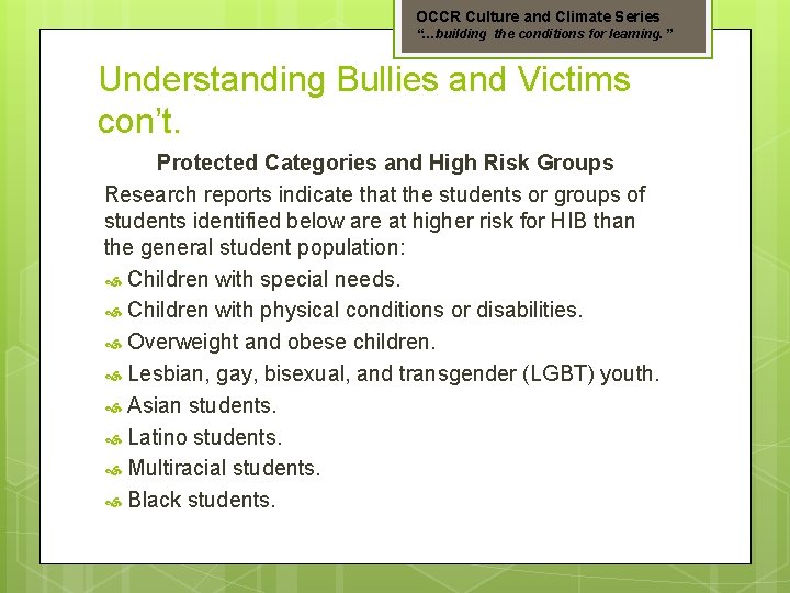 OCCR Culture and Climate Series “…building the conditions for learning. ” Understanding Bullies and