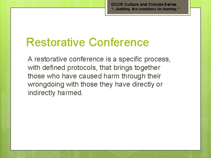 OCCR Culture and Climate Series “…building the conditions for learning. ” Restorative Conference A