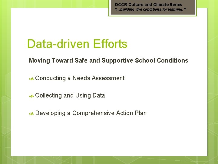 OCCR Culture and Climate Series “…building the conditions for learning. ” Data-driven Efforts Moving