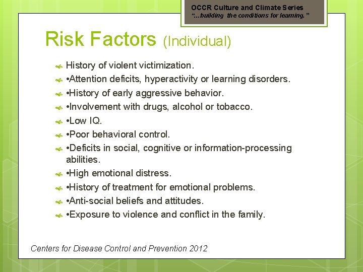 OCCR Culture and Climate Series “…building the conditions for learning. ” Risk Factors (Individual)