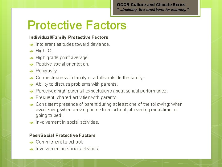 OCCR Culture and Climate Series “…building the conditions for learning. ” Protective Factors Individual/Family