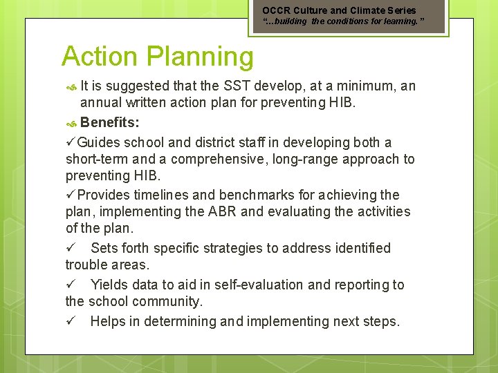 OCCR Culture and Climate Series “…building the conditions for learning. ” Action Planning It