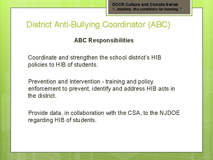 OCCR Culture and Climate Series “…building the conditions for learning. ” District Anti-Bullying Coordinator