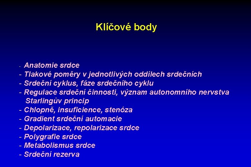 Klíčové body Anatomie srdce - Tlakové poměry v jednotlivých oddílech srdečních - Srdeční cyklus,