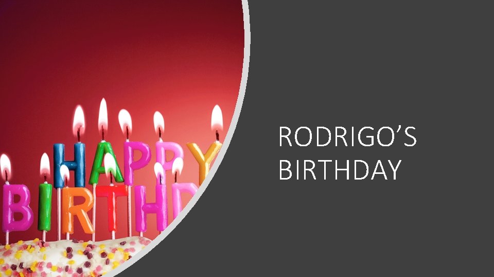 RODRIGO’S BIRTHDAY 