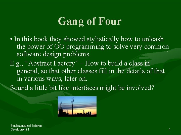 Gang of Four The beginnings The original patterns