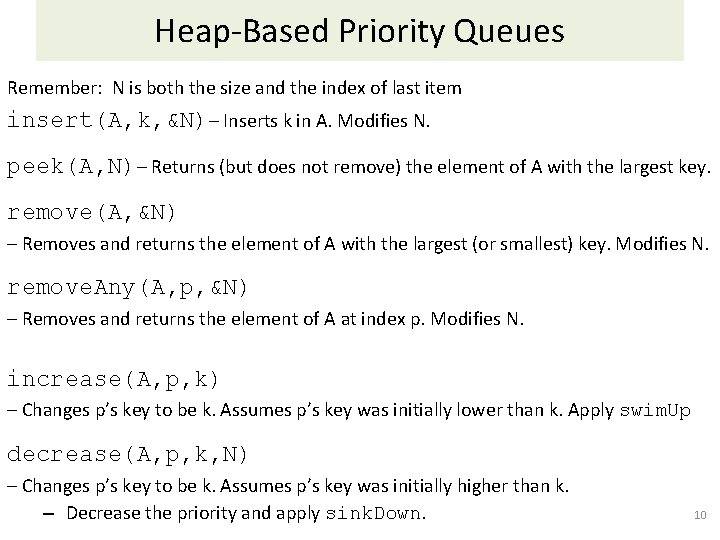 Heap-Based Priority Queues Remember: N is both the size and the index of last
