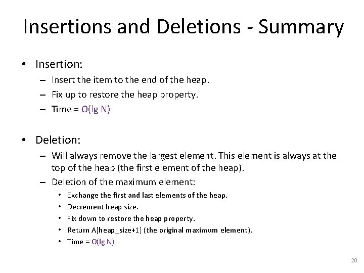 Insertions and Deletions - Summary • Insertion: – Insert the item to the end