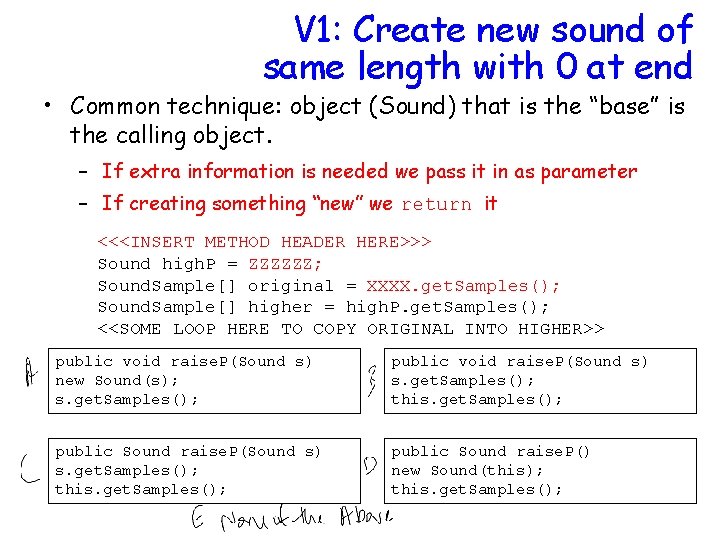 V 1: Create new sound of same length with 0 at end • Common