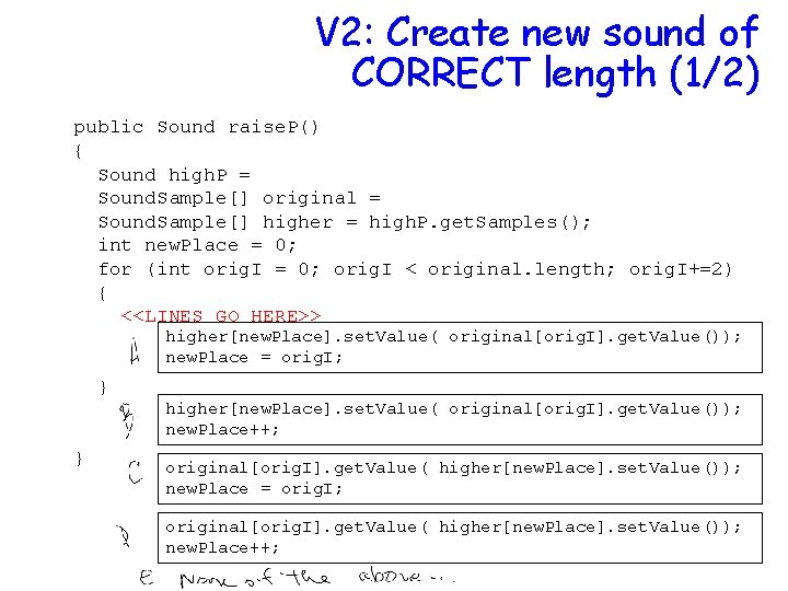 V 2: Create new sound of CORRECT length (1/2) public Sound raise. P() {