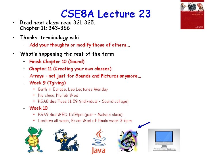 CSE 8 A Lecture 23 • Read next class: read 321 -325, Chapter 11: